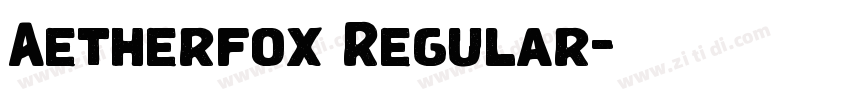 Aetherfox Regular字体转换